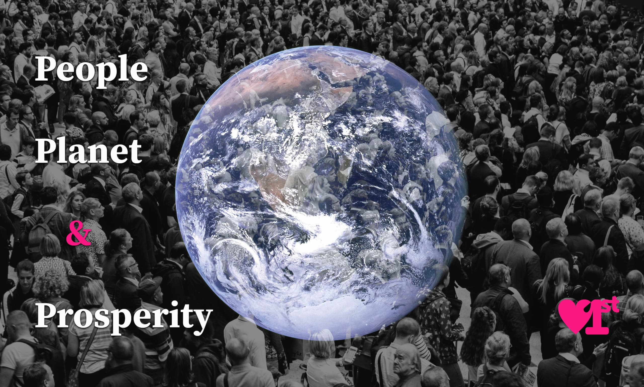 An image of many different people, with the Earth superimposed on top, and the words People, Planet, and Prosperity